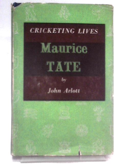 Maurice Tate (Cricketing lives Series) By John Arlott