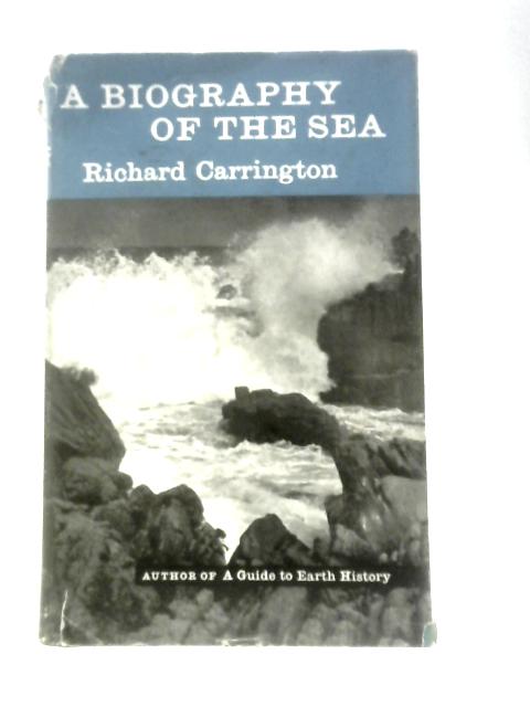 Biography of the Sea By Richard Carrington