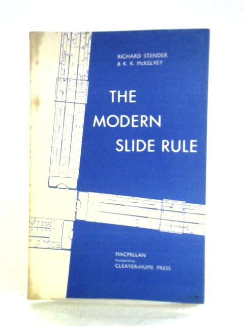 The Modern Slide Rule von Richard Stender & K. K. McKelvey