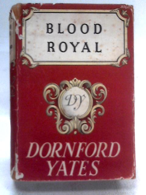 Blood Royal By Dornford Yates