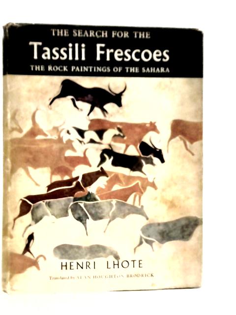 The Search for the Tassili Frescoes - The Rock Paintings of the Sahara von Henri Lhote