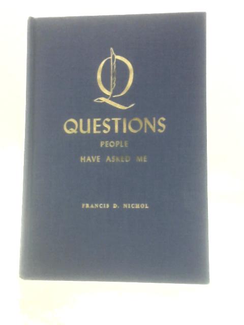 Questions People Have Asked Me By Frances D Nichol