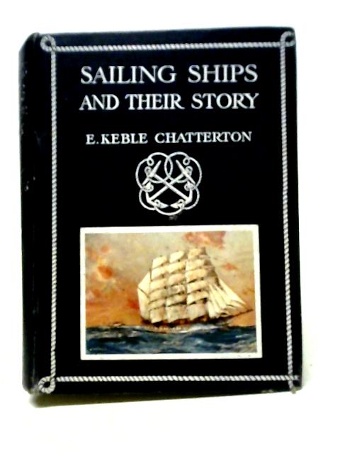 Sailing Ships and Their Story von E. Keble Chatterton