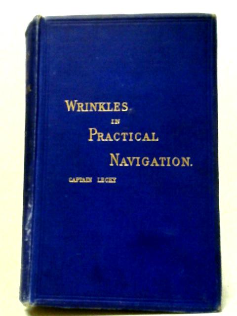 Wrinkles in Practical Navigation von S. T. S. Lecky