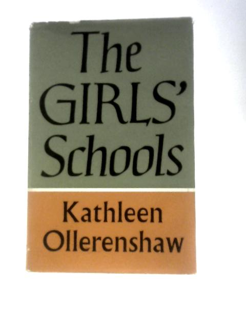 The Girls' Schools: The Future Of The Public And Other Independent Schools For Girls In The Context Of State Education By Kathleen Ollerenshaw