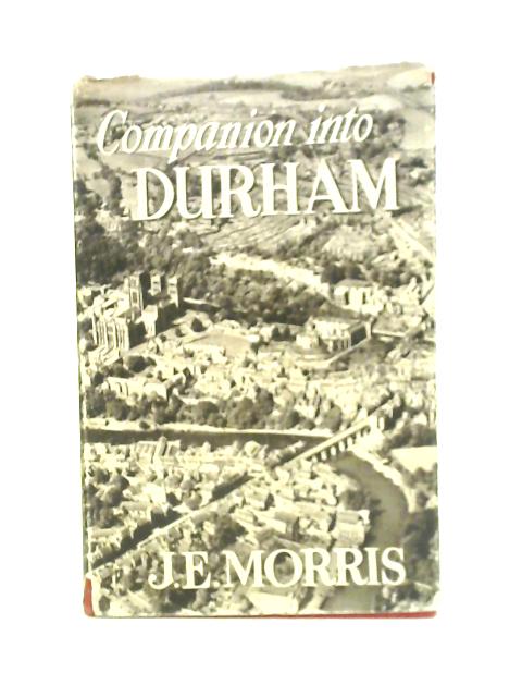 Companion into Durham By J. E. Morris