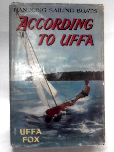 According to Uffa (Handling Sailing Boats) von Uffa Fox