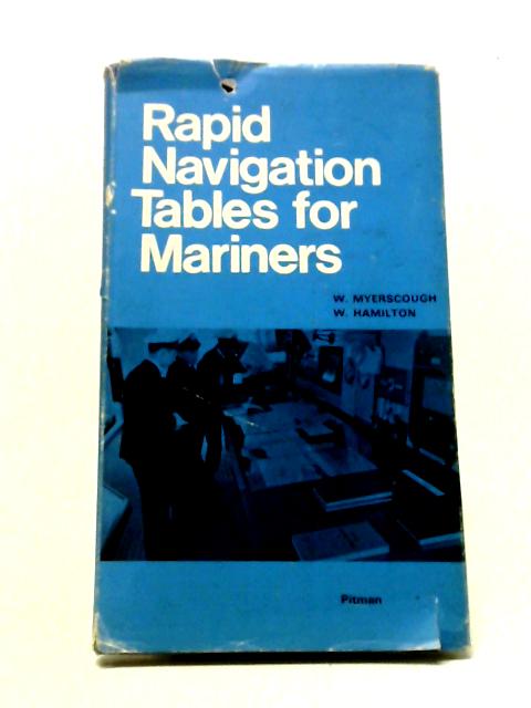 Rapid Navigation Tables for Mariners By W. Myerscough