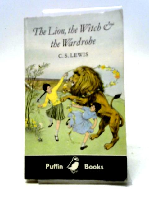 The Lion, the Witch And the Wardrobe By C. S. Lewis