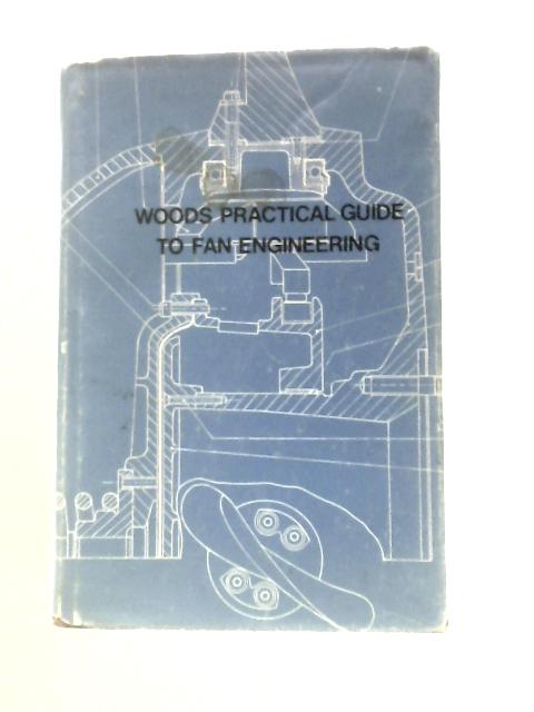 Woods Practical Guide to Fan Engineering von B.B.Daly