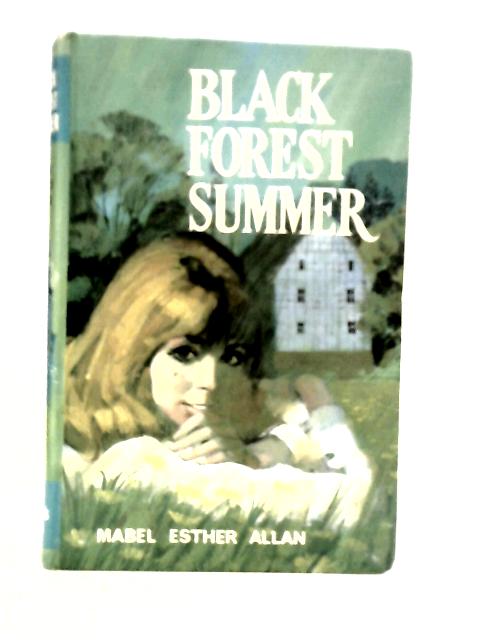 Black Forest Summer By Mabel Esther Allan