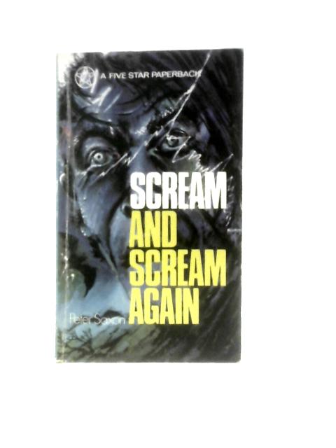 Scream And Scream Again By Peter Saxon