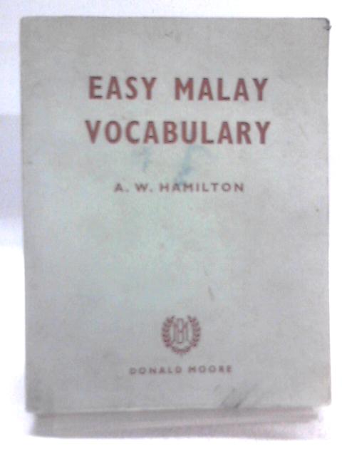 Easy Malay Vocabulary By A.W. Hamilton