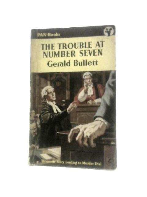 The Trouble at Number Seven By Gerald Bullett