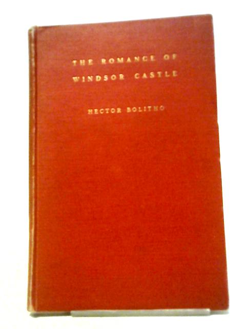 Romance Of Windsor Castle By Bolitho