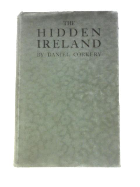 The Hidden Ireland By Daniel Corkery