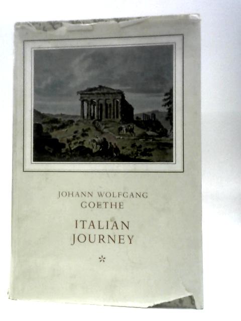 Italian Journey, 1786-1788 By Johann Wolfgang Von Goethe