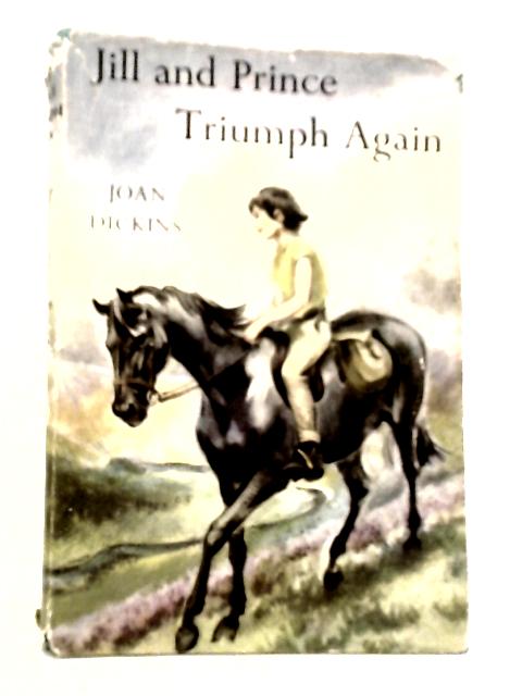 Jill and Prince Triumph Again By Joan Dickins