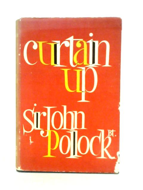 Curtain up By John Pollock