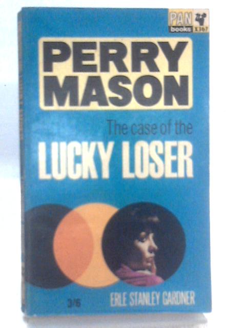 The Case of the Lucky Loser von Erle Stanley Gardner