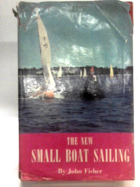 The New Small Boat Sailing von John Fisher