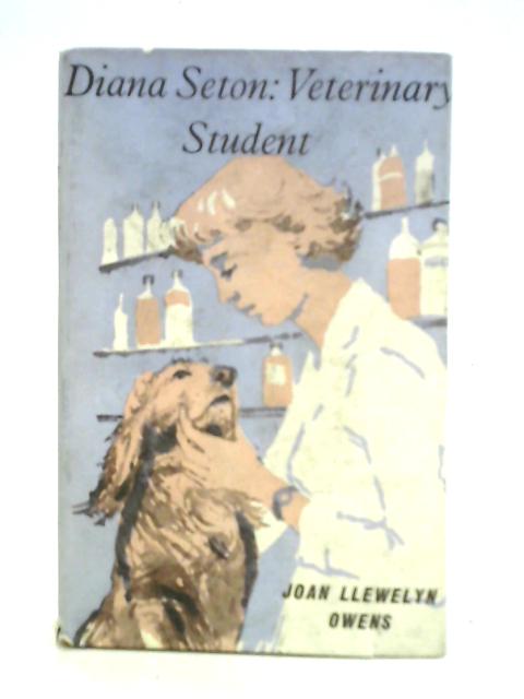 Diana Seton: Veterinary Student By Joan Llewelyn Owens