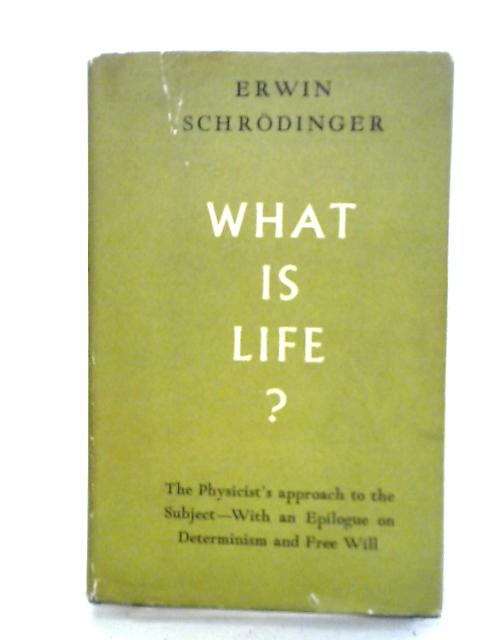 What Is Life By Erwin Schrodinger