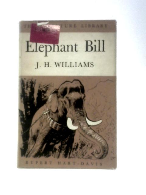 Elephant Bill By Lt Col. J. H Williams