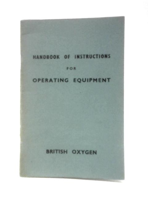 Handbook of Instructions for Operating Equipment By Unstated