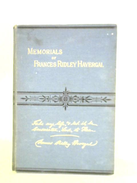 Memorials of Frances Ridley Havergal By M.V.G.H.