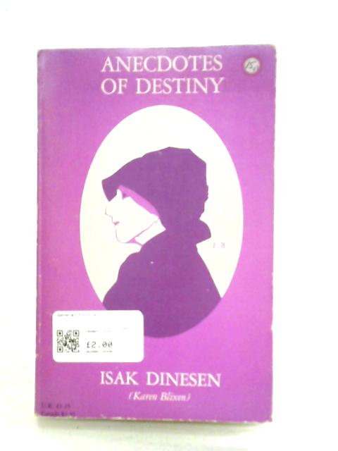 Anecdotes of Destiny By Isak Dinesen