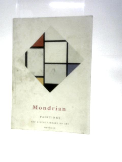 Mondrian: Paintings By Michel Seuphor