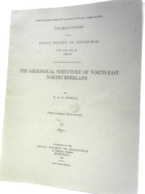 The Geological Structure Of North-East Northumberland von K A G Shiells