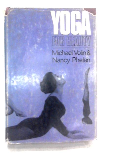 Yoga for Beauty By Michael Volin Nancy Phelan