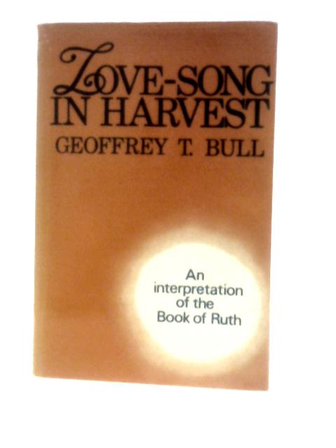 Love-Song in Harvest By Geoffrey T. Bull