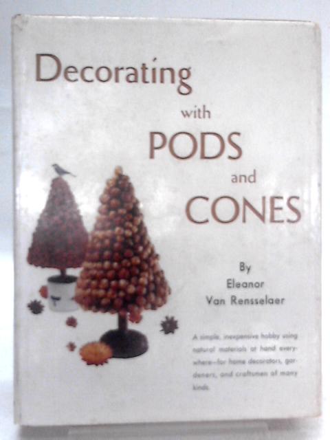 Decorating With Pods and Cones By Eleanor Van Rensselaer