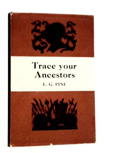 Trace Your Ancestors By L.G.Pine