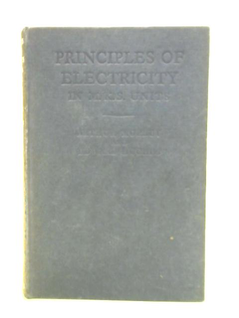 Principles of Electricity Based on the Rationalized M.K.S. System of Units von Arthur Morley Edward Hughes