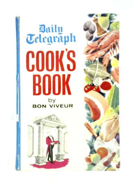 The Daily Telegraph Cook's Book By Bon Viveur