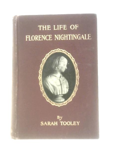 The Life of Florence Nightingale By Sarah A Tooley