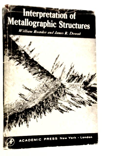 Interpretation of Metallographic Structures By William Rostoker