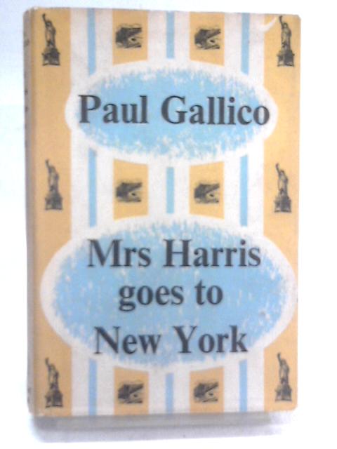 Mrs. Harris Goes to New York By Paul Gallico