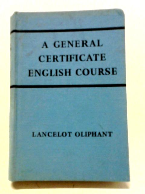 A General Certificate English Course By Laurence Oliphant