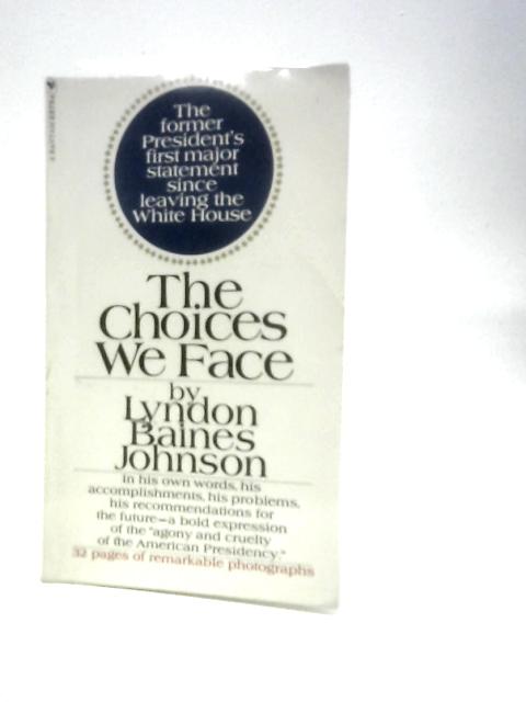 The Choices We Face (A Bantam Extra) By Lyndon B Johnson