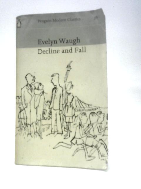 Decline And Fall. By Evelyn Waugh