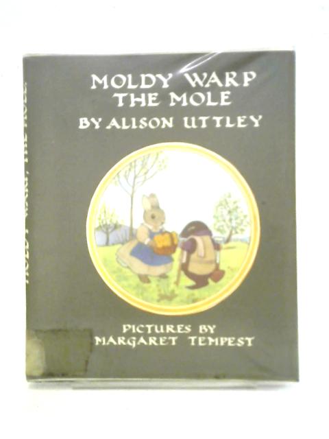 Moldy Warp the Mole By Alison Uttley