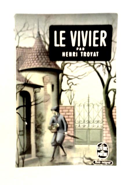 Le Vivier By Henri Troyat