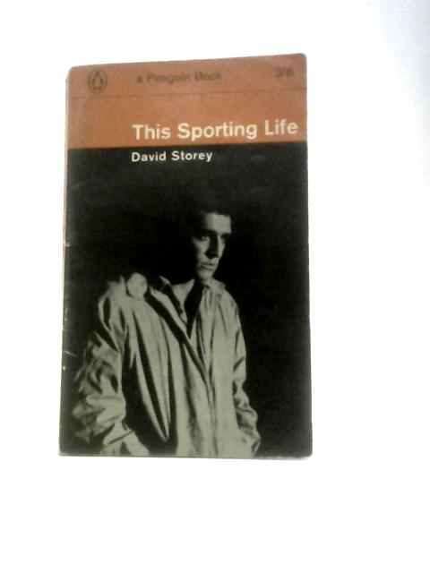 This Sporting Life, Penguin Book No 1674 By David Storey