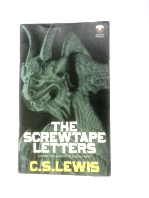 The Screwtape Letters By C. S. Lewis