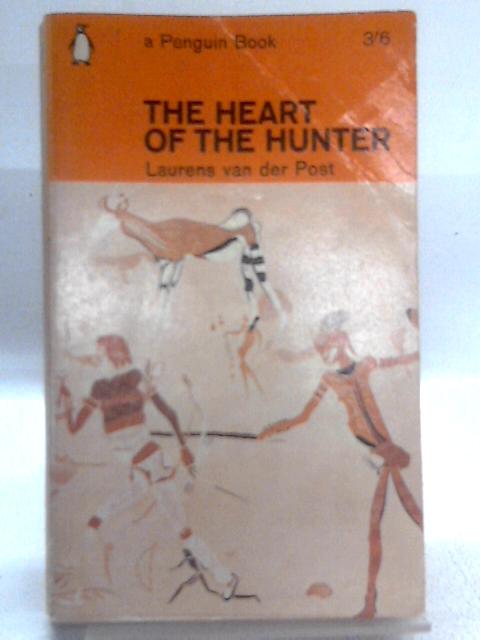 The Heart of the Hunter By Laurens van der Post